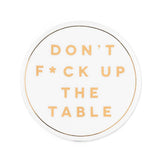 F*ck Up Table Coaster-4"D-806 - Set of 2