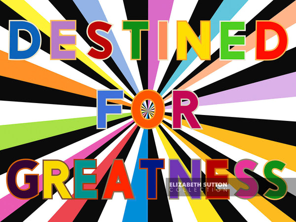 Print Destined For Greatness