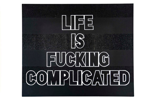 Life Is Fucking Complicated