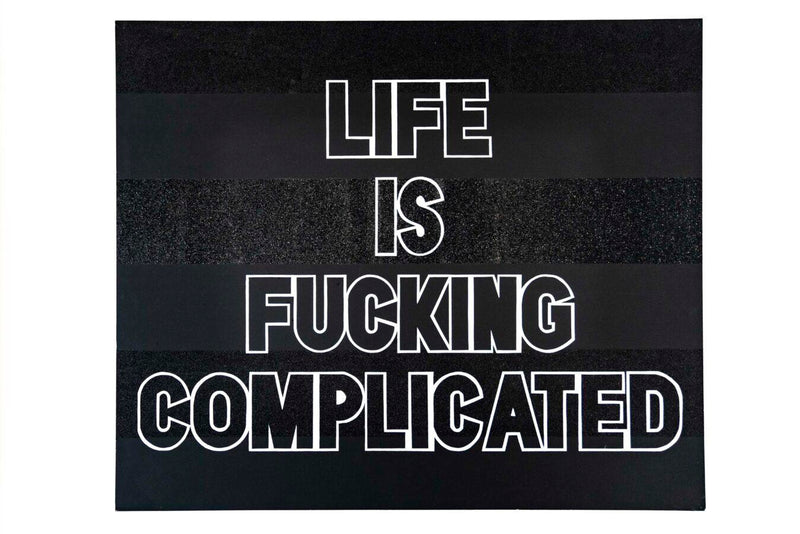 Life Is Fucking Complicated